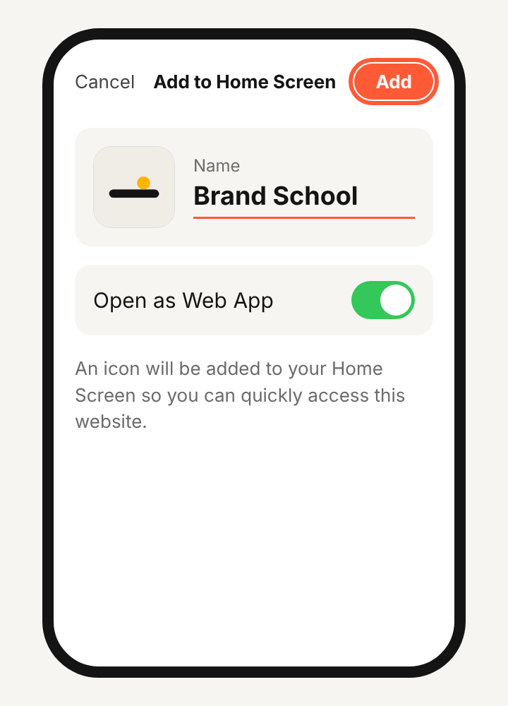 The Add to Home Screen screen with the Brand School icon and the Add button outlined.