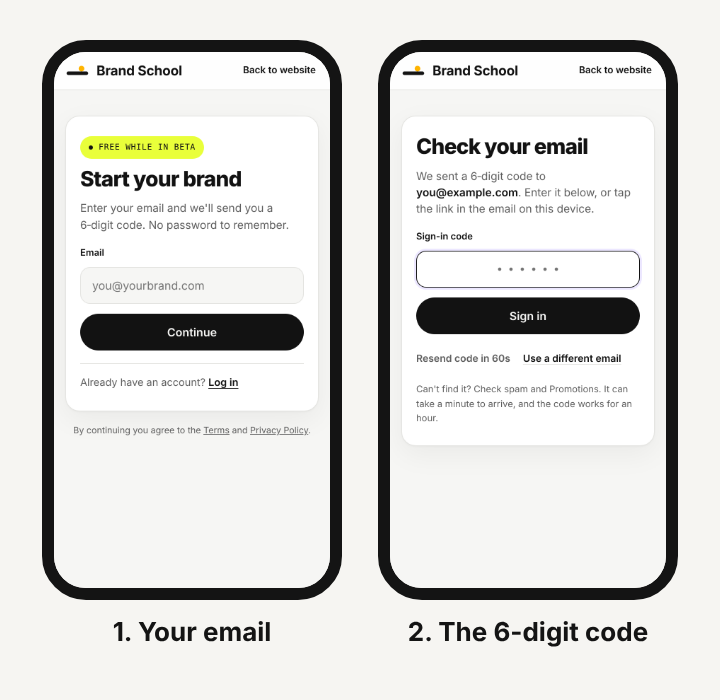 The Brand School sign-in: first the email screen, then the 6-digit code screen.